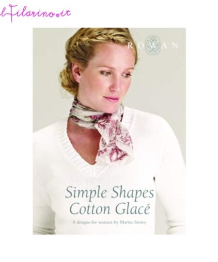 Rowan Magazine Simple Shapes Cotton Glacé Yarns